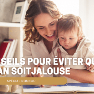 nounou éviter jalousie maman