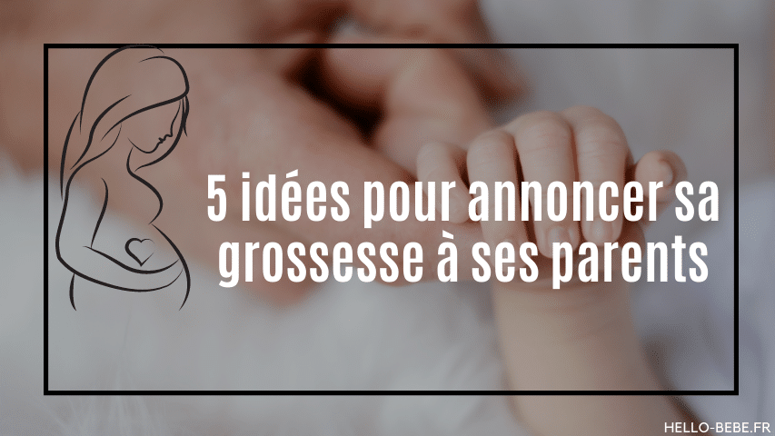 5 idées pour annoncer sa grossesse à ses parents – Hello Bébé