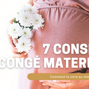 7 conseils pour bien vivre son congé maternité hello-bebe.fr
