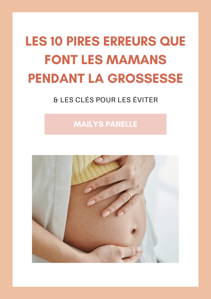 Hello Bébé Maïlys Panelle 10 erreurs futures mamans pendant la grossesse conseils pour les éviter bien vivre son postpartum et préparer l'arrivée de bébé en toute sérénité